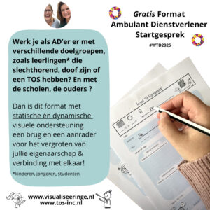 format AD ambulant dienstverlener begeleider cluster 2 TOS taalontwikkelingsstoornis WereldTOSdag 2025 gratis downloaden visualiseeringe TOSinc. Ondersteunend tekenen statisch dynamisch Pien van der Most Inge Hamelink-Oosdijk onderwijs doof slechthorend tool hulpmiddel gesprek startgesprek ouders hoorrecht
